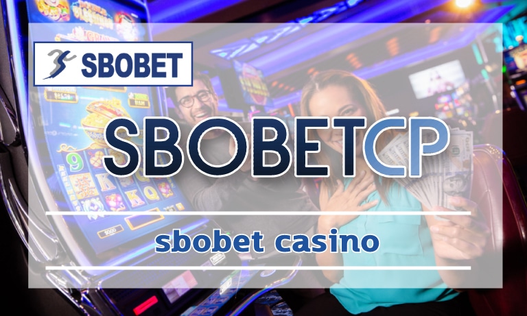 sbobet casino ทางเข้า เว็บพนัน รวมเกมสล็อต ทุกค่าย ฝาก-ถอน ออโต้ วอเลท